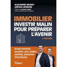 Immobilier : Investir Malin Pour Préparer L'Avenir : Achat/revente, Location, Parc Éolien, Parking, Passoires Thermiques...