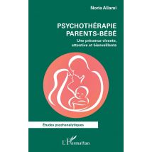 Psychothérapie Parents-bébé : Une Présence Vivante, Attentive Et Bienveillante