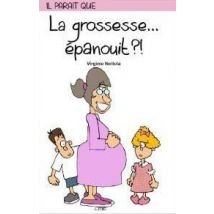 Il Parait Que La Grossesse... Épanouit ?!
