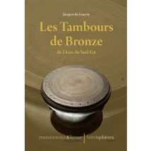 Les Tambours De Bronze De L'Asie Du Sud-est
