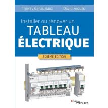 Installer Ou Rénover Un Tableau Électrique (6e Édition)