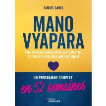 Manovyapara : Un Programme Complet En 52 Semaines Pour Prendre Soin De Votre Santé Mentale Et Trouver Votre Équilibre Émotionnel