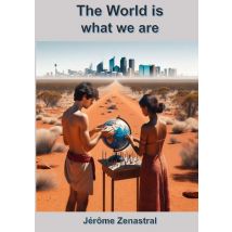 The World Is What We Are