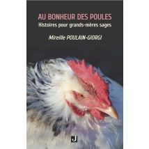 Au Bonheur Des Poules : Histoires Pour Grands-mères Sages