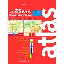 Atlas Des 25 Etats De L'Union Européenne - Cartes Géographiques, Statistiques Et Drapeaux