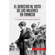 El Derecho Al Voto De Las Mujeres En Francia : Un Acontecimiento Clave Que Pasó Desapercibido