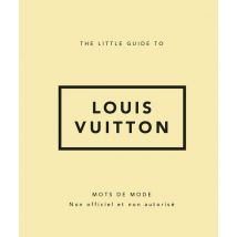 The Little Guide To Louis Vuitton