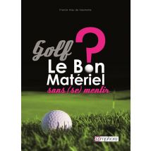 Golf - Le Bon Matériel ?