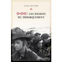 D-day : Les Soldats Du Débarquement