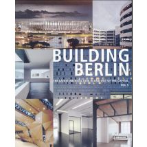 Building Berlin T.5 - The Latest Architecture In And Out Of The Capital