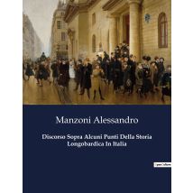Discorso Sopra Alcuni Punti Della Storia Longobardica In Italia : Analisi Critica Della Storia Longobardica In Italia
