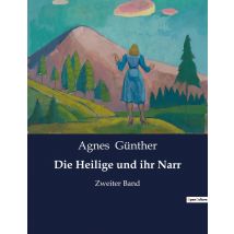 Die Heilige Und Ihr Narr : Zweiter Band
