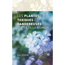 Les Plantes Toxiques Et Dangereuses De L'Ile De La Reunion