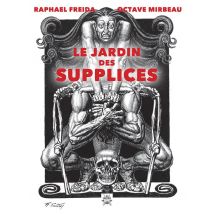 Le Jardin Des Supplices - Illustrations De Raphaël Freida