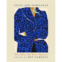Style And Substance : Why What We Wear Matters
