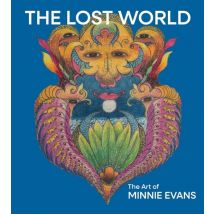 The Lost World The Art Of Minnie Evans