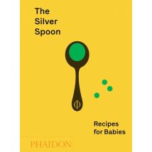 The Silver Spoon: Recipes For Babies