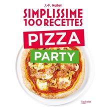 Simplissime 100 Recettes : Pizza Party