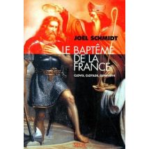 Le Baptême De La France - Clovis, Clotilde, Geneviève