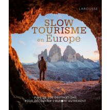 Slow Tourisme En Europe : Plus De 200 Destinations Pour Découvrir L'Europe Autrement