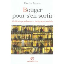 Bouger Pour S'En Sortir - Mobilité Quotidienne Et Intégration Sociale