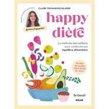 Happy Diète : La Méthode Bienveillante Pour Construire Son Équilibre Alimentaire