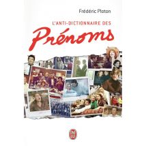 L'Anti-dictionnaire Des Prénoms