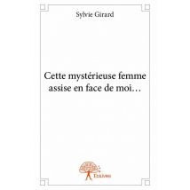 Cette Mystérieuse Femme Assise En Face De Moi...