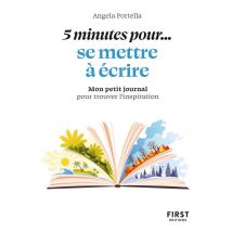 5 Minutes Pour... Se Mettre À Écrire : Mon Petit Journal Pour Trouver L'Inspiration