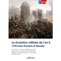 La Révolution Militaire De L'An Ii, 1794 Entre Flandres Et Moselle