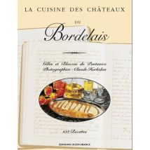 La Cuisine Des Chateaux - Du Bordelais