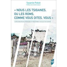 nous Les Tsiganes, Ou Les Roms, Comme Vous Dites, Vous - Catégorisations Ethniques Et Frontières Sociales En Europe