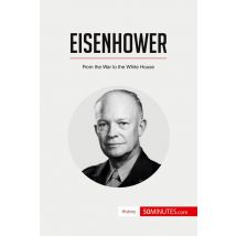 Eisenhower : From The War To The White House