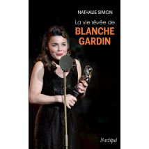 La Vie Rêvée De Blanche Gardin