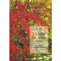 La Taille Des Arbres Libres - Arbres Et Arbustres D'Ornement (tome 2)