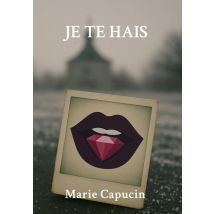 Je Te Hais