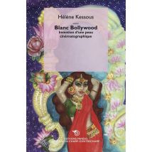 Blanc Bollywood : Invention D'Une Peau Cinématographique