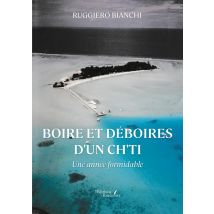 Boire Et Déboires D'Un Ch'ti : Une Année Formidable