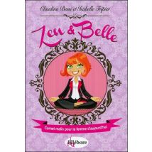 Zen Et Belle - Carnet Malin Pour La Femme D'Aujourd'hui