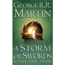 A Storm Of Swords: Steel And Snow - A Song Of Ice And Fire Volume 3 Part 1