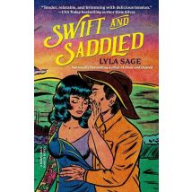 Swift And Saddled - A Rebel Blue Ranch Novel