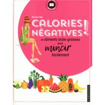 Calories Négatives Et Aliments Brûle-graisses Pour Mincir Facilement