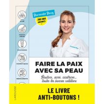 Faire La Paix Avec Sa Peau : Boutons, Acné, Cicatrices... Toutes Les Bonnes Solutions