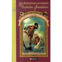 Les Désastreuses Aventures Des Orphelins Baudelaire T.13 - La Fin