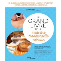Le Grand Livre De La Médecine Traditionnelle Chinoise