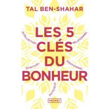 Les Cinq Clés Du Bonheur : Cultiver La Résilience Quoi Qu'il Arrive