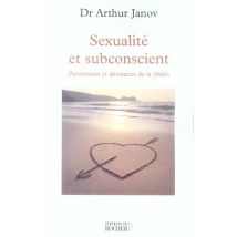 Sexualite Et Subconscient - Perversions Et Deviances De La Libido