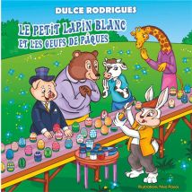Le Petit Lapin Blanc Et Les Oeufs De Pâques