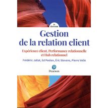 Gestion De La Relation Client - 5e Edition - Experience Client, Performance Relationnelle Et Hub Rel