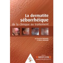 La Dermité Séborrhéique - De La Clinique Au Traitement